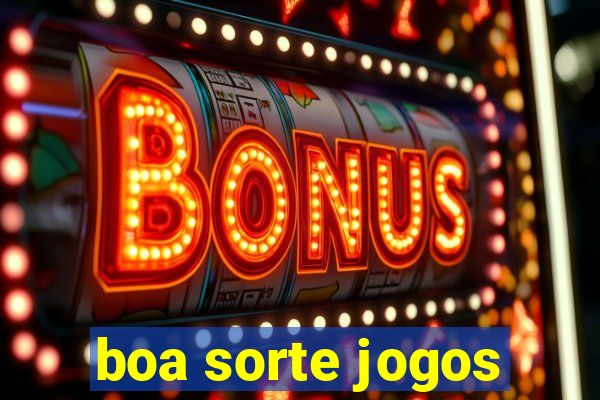 boa sorte jogos